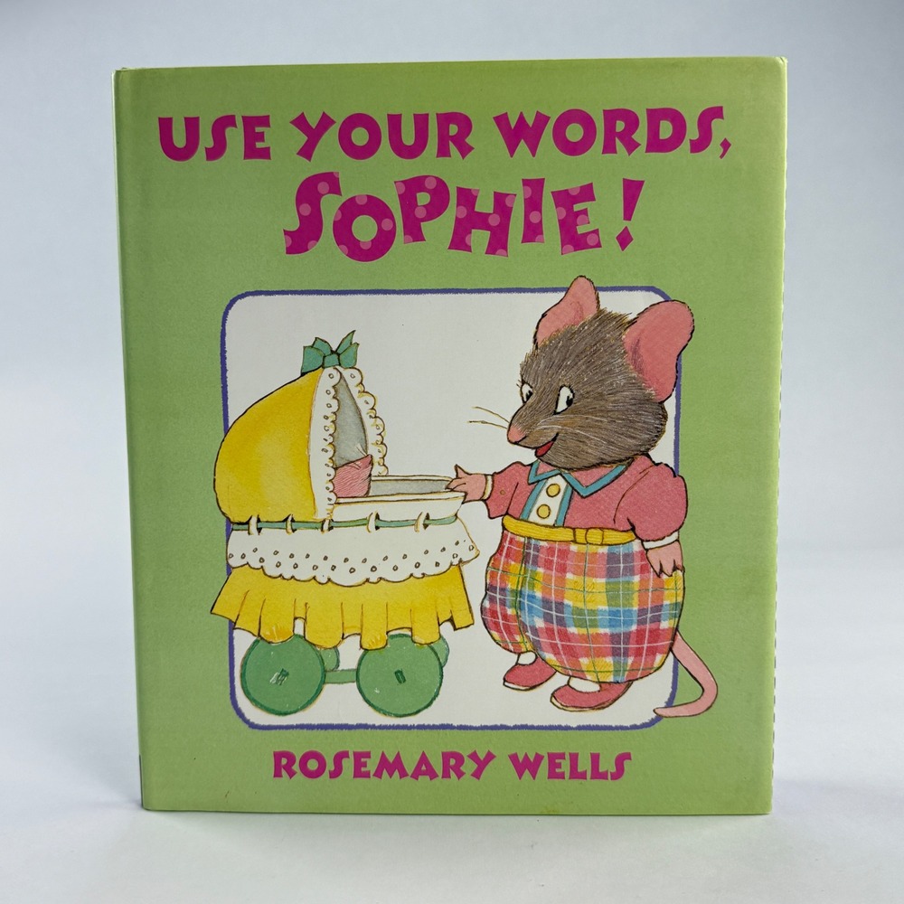 Use Your Words Sophie Rosemary Wells Hardcover Childrens Book 2015 Viking 1st Ed